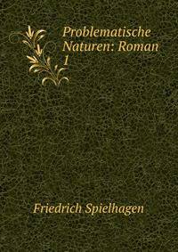 Problematische Naturen: Roman. 1