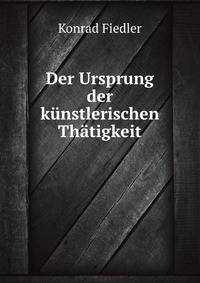 Der Ursprung der kunstlerischen Thatigkeit