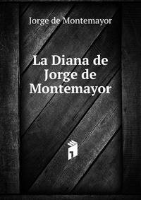 La Diana de Jorge de Montemayor