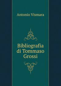 Bibliografia di Tommaso Grossi