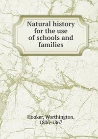 Natural history for the use of schools and families