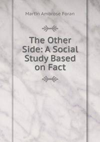 The Other Side: A Social Study Based on Fact