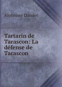 Tartarin de Tarascon: La d?fense de Tarascon