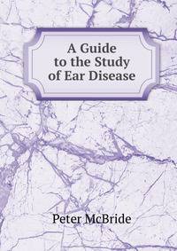A Guide to the Study of Ear Disease