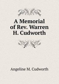 A Memorial of Rev. Warren H. Cudworth