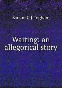 Waiting: an allegorical story
