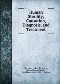 Human Sterility; Causation, Diagnosis, and Treatment