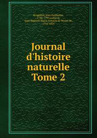 Journal d`histoire naturelle. Tome 2