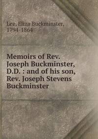 Memoirs of Rev. Joseph Buckminster, D.D. : and of his son, Rev. Joseph Stevens Buckminster