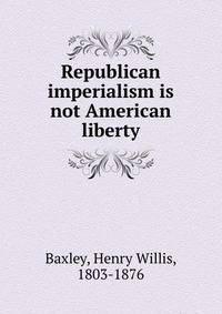 Republican imperialism is not American liberty