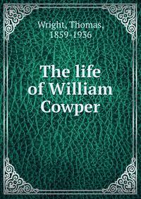 The life of William Cowper