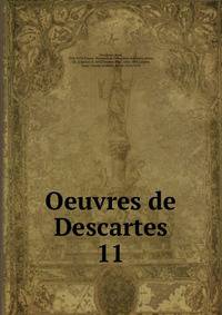 Oeuvres de Descartes. 11