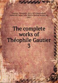 The complete works of Thophile Gautier. 3
