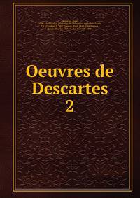 Oeuvres de Descartes. 2