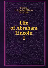 Life of Abraham Lincoln. 1