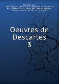 Oeuvres de Descartes. 3