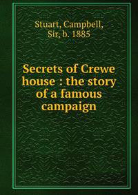 Secrets of Crewe house : the story of a famous campaign