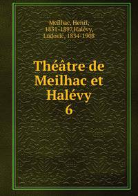 Theatre de Meilhac et Halevy