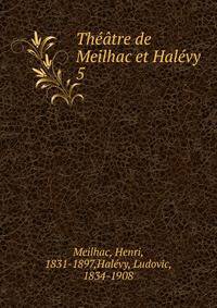 Theatre de Meilhac et Halevy
