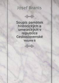 Soupis pamtek historickch a umeleckch v republice Ceskoslovensk. Volume 8