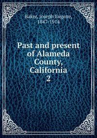 Past and present of Alameda County, California. 2