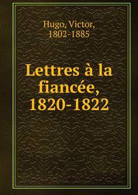 Lettres a la fiancee, 1820-1822