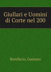 Giullari e Uomini di Corte nel 200
