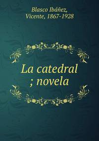 La catedral ; novela