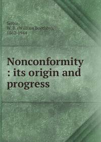 Nonconformity : its origin and progress