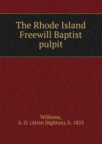 The Rhode Island Freewill Baptist pulpit