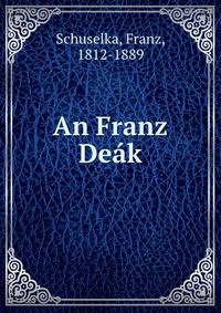 An Franz Deak