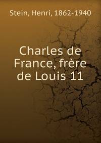 Charles de France, frere de Louis 11