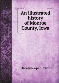 An illustrated history of Monroe County, Iowa