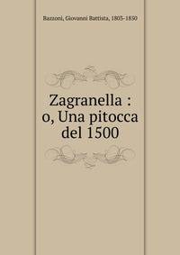 Zagranella : o, Una pitocca del 1500