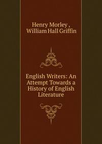 English Writers: An Attempt Towards a History of English Literature