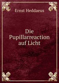 Die Pupillarreaction auf Licht