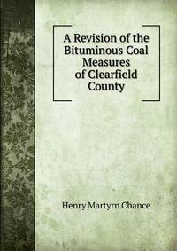 A Revision of the Bituminous Coal Measures of Clearfield County
