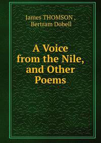 A Voice from the Nile, and Other Poems.