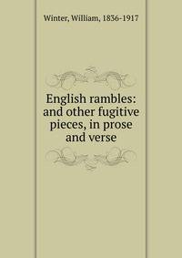 English rambles: and other fugitive pieces, in prose and verse