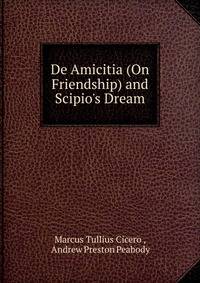 De Amicitia (On Friendship) and Scipio's Dream