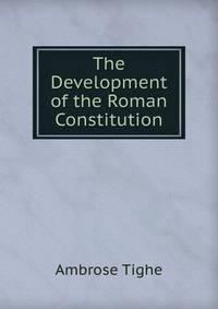 The Development of the Roman Constitution