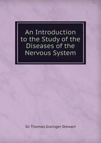 An Introduction to the Study of the Diseases of the Nervous System