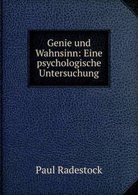 Genie und Wahnsinn: Eine psychologische Untersuchung