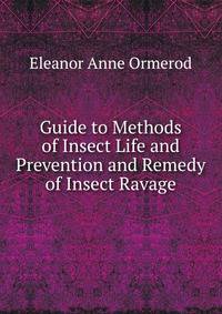 Guide to Methods of Insect Life and Prevention and Remedy of Insect Ravage