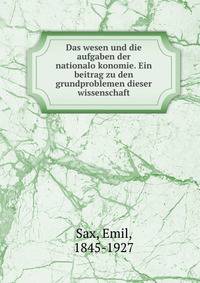 Das wesen und die aufgaben der nationalo?konomie. Ein beitrag zu den grundproblemen dieser wissenschaft