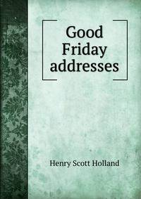 Good Friday addresses.