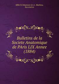 Bulletins de la Societe Anatomique de PAris LIX Annee(1884)