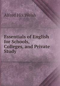 Essentials of English for Schools, Colleges, and Private Study .