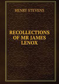 RECOLLECTIONS OF MR JAMES LENOX