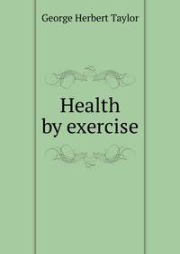 Health by exercise